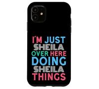 Je suis Juste Sheila Qui Fait Sheila Things Name Coque pour iPhone 11