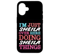 Je suis Juste Sheila Qui Fait Sheila Things Name Coque pour iPhone 16