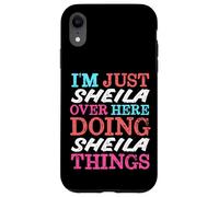 Je suis Juste Sheila Qui Fait Sheila Things Name Coque pour iPhone XR