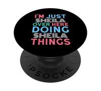 Je suis Juste Sheila Qui Fait Sheila Things Name PopSockets PopGrip Adhésif