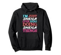 Je suis Juste Sheila Qui Fait Sheila Things Name Sweat à Capuche