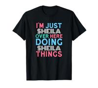 Je suis Juste Sheila Qui Fait Sheila Things Name T-Shirt