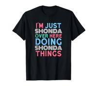 Je suis Juste Shonda Over Here Doing Shonda Things Name T-Shirt