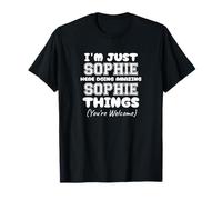 Je suis Juste Sophie Qui Fait des Choses Incroyables avec Sophie T-Shirt