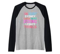 Je suis Juste Sydney, Ici, Je Fais des Choses à Sydney Nom Manche Raglan