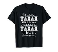 Je suis Juste Tarah Qui Fait des Choses géniales avec Tarah T-Shirt