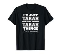 Je suis Juste Tarah Qui Fait des Choses Incroyables avec Tarah T-Shirt