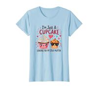 Je suis Juste Un Cupcake Qui Cherche Mon Stud Muffin Sweet Love T-Shirt, Femme, Bleu Céleste, XS