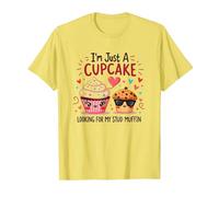 Je suis Juste Un Cupcake Qui Cherche Mon Stud Muffin Sweet Love T-Shirt, Homme, Citron, L