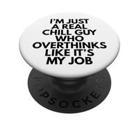 Je suis juste un vrai gars cool qui pense trop comme si c'était mon travail PopSockets PopGrip Adhésif