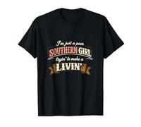 Je suis Juste Une Fille du Sud Qui essaie de Gagner sa Vie T-Shirt