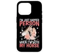 Je suis Juste Une Personne Plus Heureuse Quand Je suis avec Mon Cheval Coque pour iPhone 16 Pro