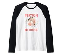 Je suis Juste Une Personne Plus Heureuse Quand Je suis avec Mon Cheval Manche Raglan