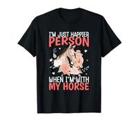 Je suis Juste Une Personne Plus Heureuse Quand Je suis avec Mon Cheval T-Shirt