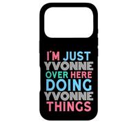 Je suis Juste Yvonne Qui Fait Yvonne Things Name Coque pour iPhone 17 Pro