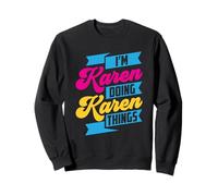 Je suis Karen Faisant des Choses De Karen Karens Calmez-Vous Sweatshirt