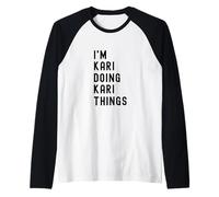 Je suis Kari Qui Fait des Choses à Kari Manche Raglan