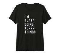 Je suis Klara Qui Fait des Choses à Klara T-Shirt Haut de Gamme