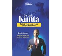 Je suis Kunta: Battez-vous pour votre liberté financière !