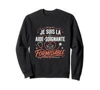 Je suis la Aide-Soignante Formidable Sweatshirt