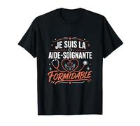 Je suis la Aide-Soignante Formidable T-Shirt