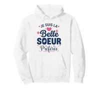Je suis la Belle sœur préférée Drole Super Amour Belle-Sœur Sweat à Capuche