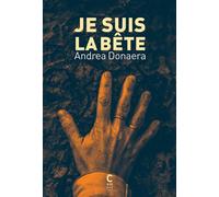 Je suis la bête - Andrea Donaera - Cambourakis - broché - Roman