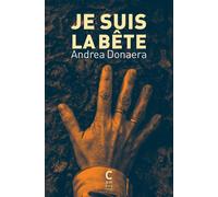 Je suis la bête - Andrea Donaera - Cambourakis - Poche - Roman