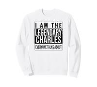 Je suis la Chemise légendaire, idée Cadeau pour Charles Sweatshirt
