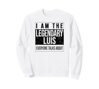 Je suis la Chemise légendaire, idée Cadeau pour Luis Sweatshirt