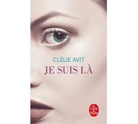 Je suis là - Clélie Avit - Lgf - Poche - Roman