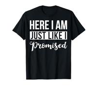 Je suis là, comme Je l'ai promis T-Shirt