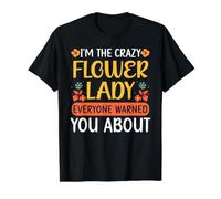 Je suis la Dame aux Fleurs folles Dont Tout Le Monde Vous a prévenu T-Shirt Graphique avec Valeur