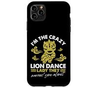 Je suis la danseuse Crazy Lion dont ils vous ont prévenu Coque pour iPhone 11 Pro Max