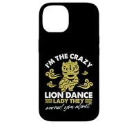 Je suis la danseuse Crazy Lion dont ils vous ont prévenu Coque pour iPhone 14