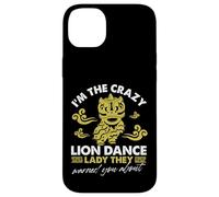 Je suis la danseuse Crazy Lion dont ils vous ont prévenu Coque pour iPhone 14 Plus