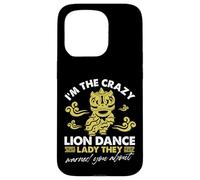 Je suis la danseuse Crazy Lion dont ils vous ont prévenu Coque pour iPhone 15 Pro
