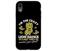 Je suis la danseuse Crazy Lion dont ils vous ont prévenu Coque pour iPhone XR