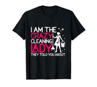 JE SUIS LA FEMME DE MÉNAGE FOLLE DONT ON VOUS A PARLÉ T-Shirt