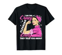 Je suis la femme de ménage folle dont on vous a parlé. T-Shirt