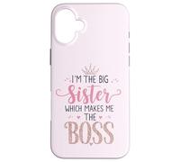 Je suis la Grande sœur, ce Qui Fait de Moi la patronne, fière de ma Grande sœur Coque pour iPhone 16 Plus