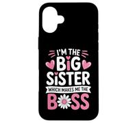 Je suis la Grande sœur, ce Qui Fait de Moi la patronne, fière de ma Grande sœur Coque pour iPhone 16 Plus