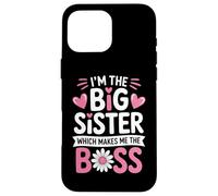 Je suis la Grande sœur, ce Qui Fait de Moi la patronne, fière de ma Grande sœur Coque pour iPhone 16 Pro Max