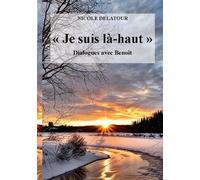 Je Suis Là-Haut", Dialogues Avec Benoît