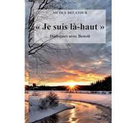 Je Suis Là-Haut", Dialogues Avec Benoît
