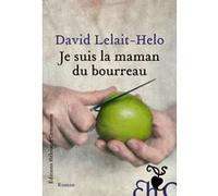 Je suis la maman du bourreau David Lelait-Helo (Auteur)