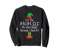 Je suis la maman elfe, nous avons des règles parce que je l'ai dit Noël Sweatshirt