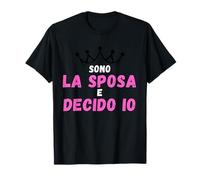 Je suis La Mariée Et Je Décide J'Ai Idée Cadeau Adieu À La Fille T-Shirt