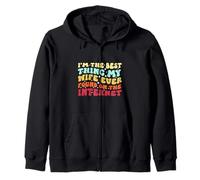 Je suis la meilleure chose que ma femme ait jamais trouvée sur Internet Sweat à Capuche