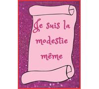 Je suis la modestie même: Cahier de cours avec un décor de princesse chipie et fière de l’être carreaux Sieyès.